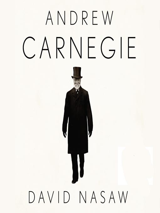 Title details for Andrew Carnegie by David Nasaw - Available